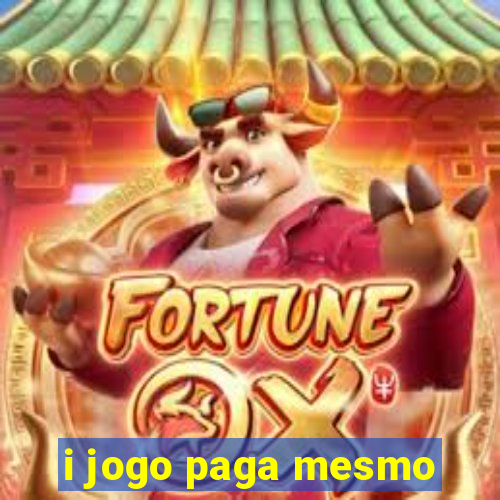 i jogo paga mesmo